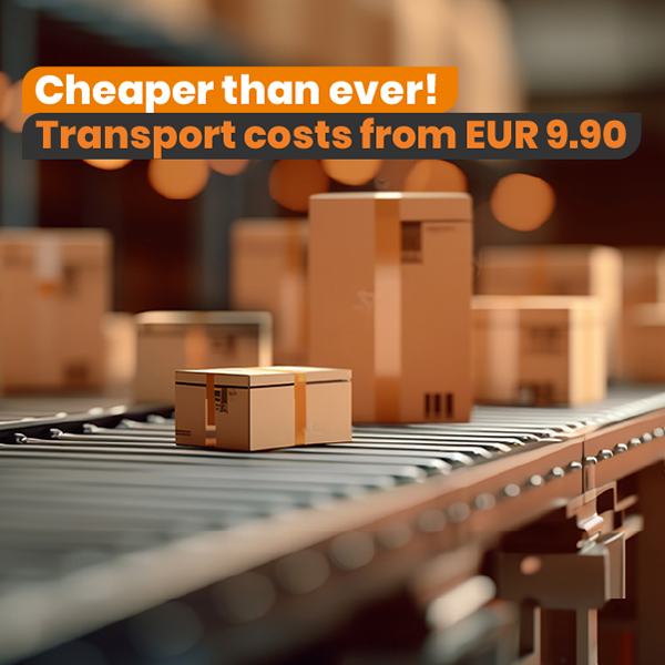 CHEAPER THAN EVER! TRANSPORT COSTS FROM EUR 9.90€