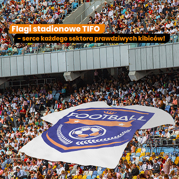 Flagi stadionowe TIFO - Labo Print
